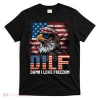 Dilf Damn I Love Freedom Eagle Funny Patriotic 4th Of July T-Shirt thumb 0