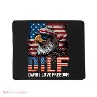 Dilf Damn I Love Freedom Eagle Funny Patriotic 4th Of July Mousepad thumb 0