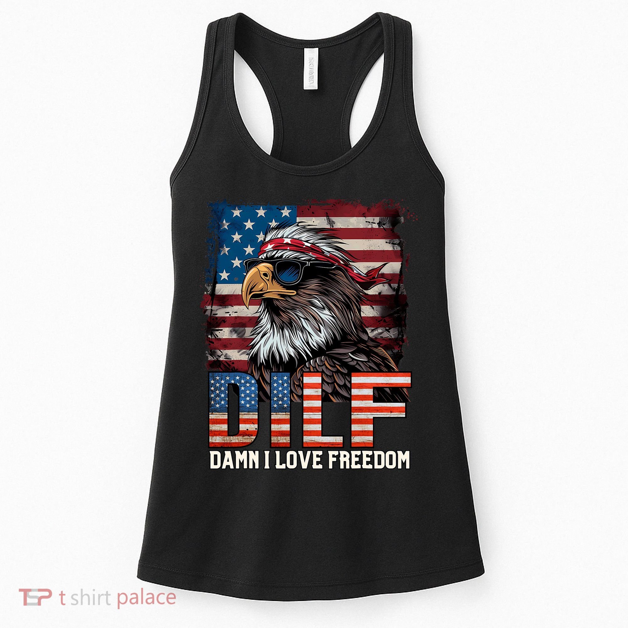 Dilf Damn I Love Freedom Eagle Funny Patriotic 4th Of July Women's Tank Top