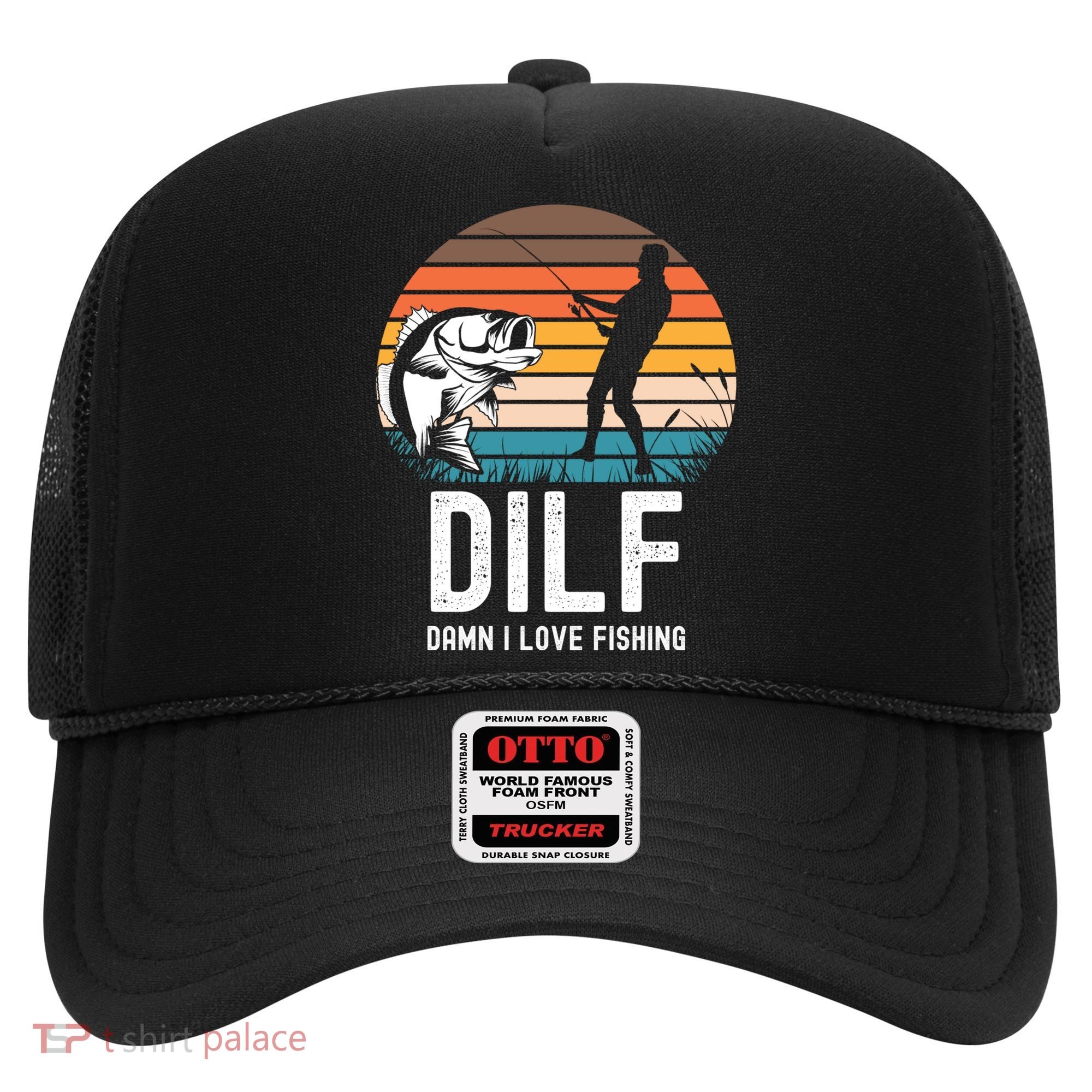 Dilf Damn I Love Fishing Gift Hat