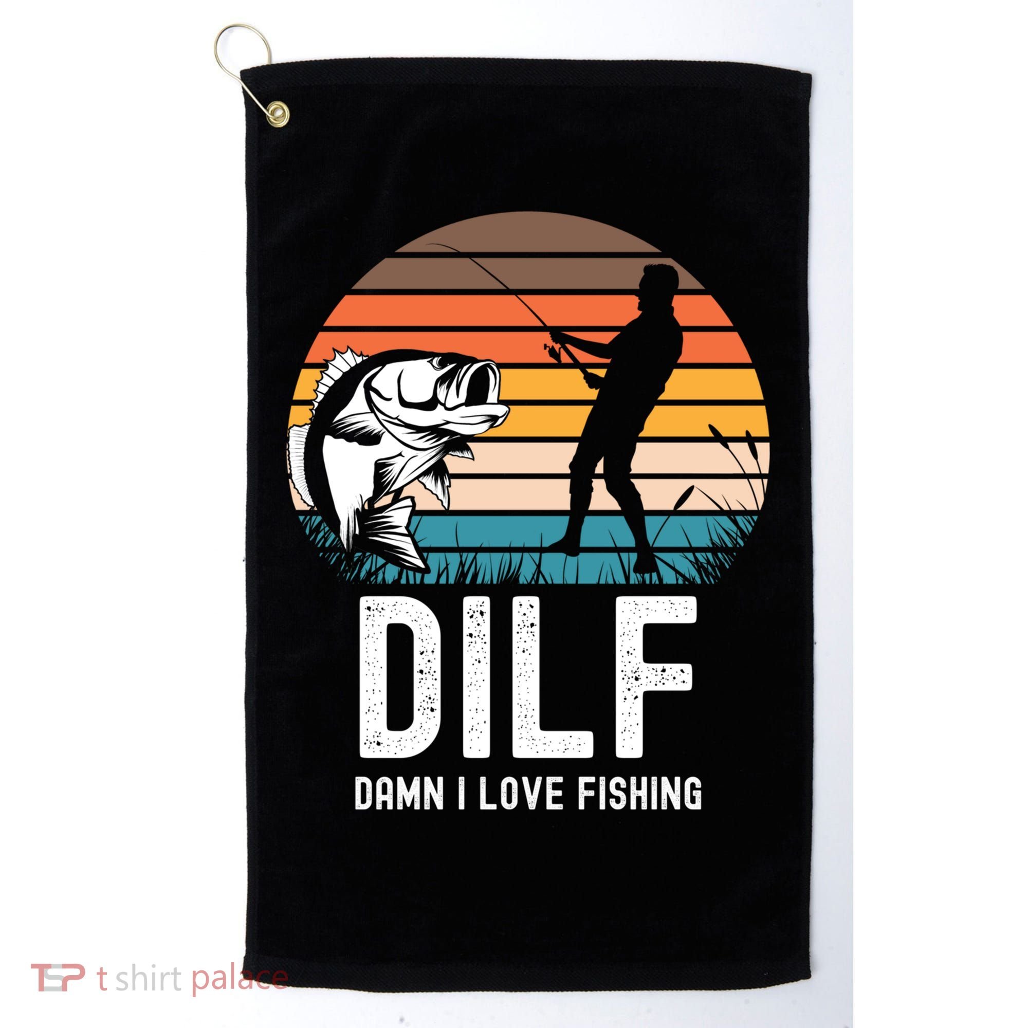 Dilf Damn I Love Fishing Gift Golf Towel
