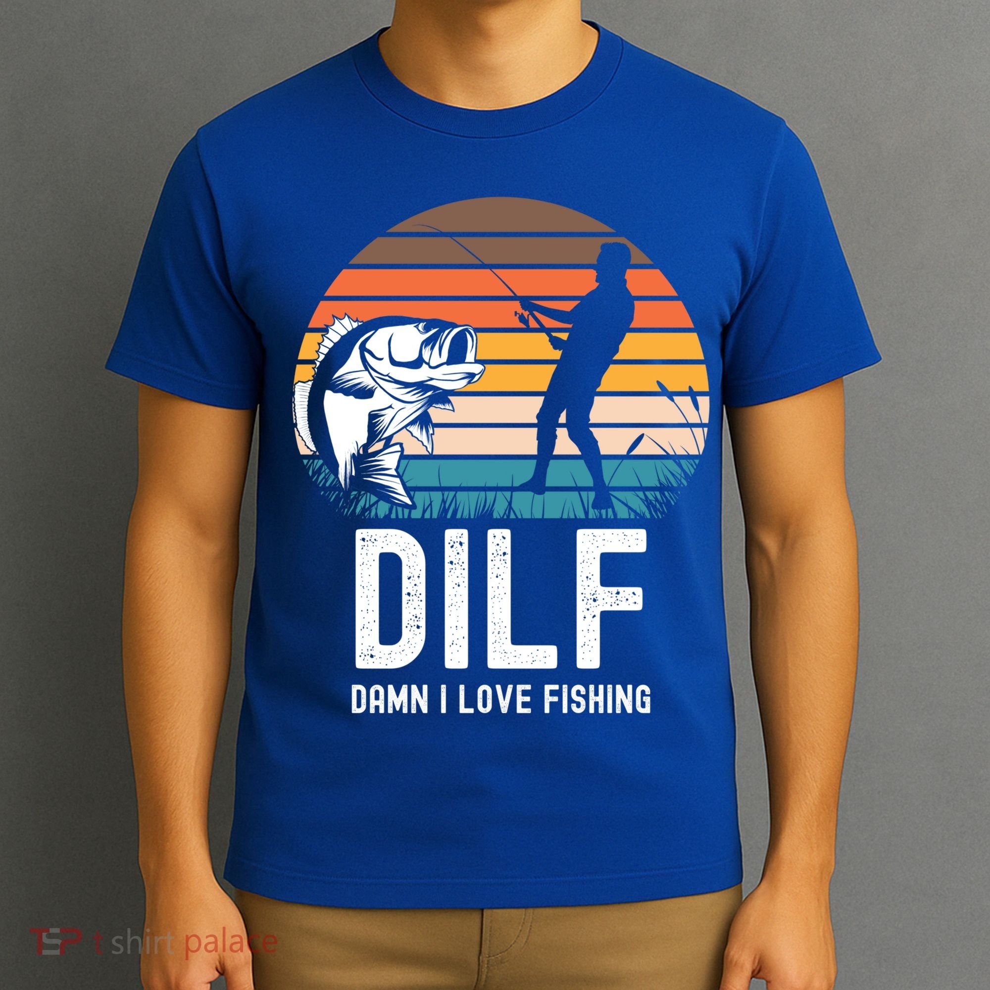 Dilf Damn I Love Fishing Gift T-Shirt