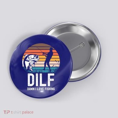 Dilf Damn I Love Fishing Gift Button