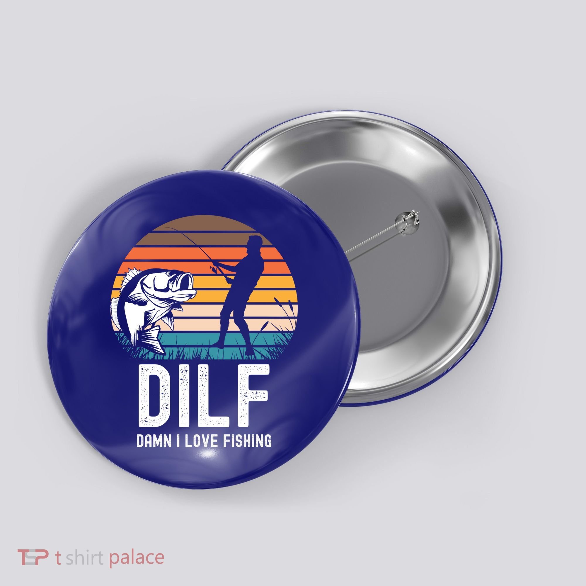Dilf Damn I Love Fishing Gift Button