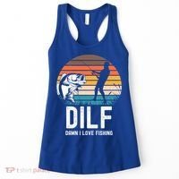 Dilf Damn I Love Fishing Gift Women's Tank Top thumb 0
