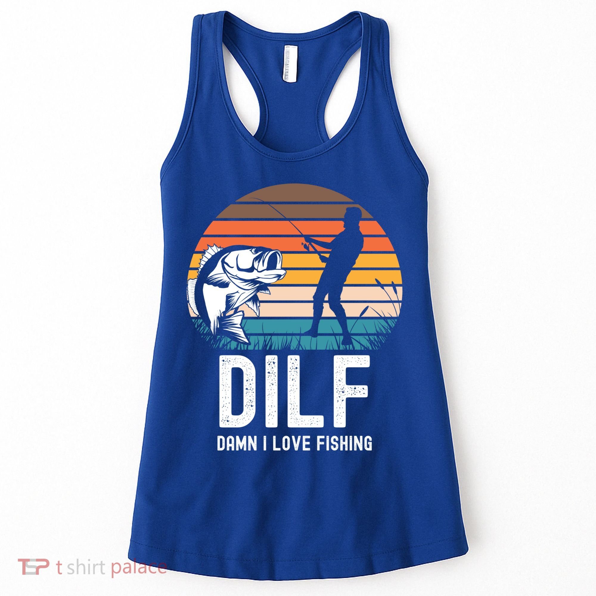 Dilf Damn I Love Fishing Gift Women's Tank Top