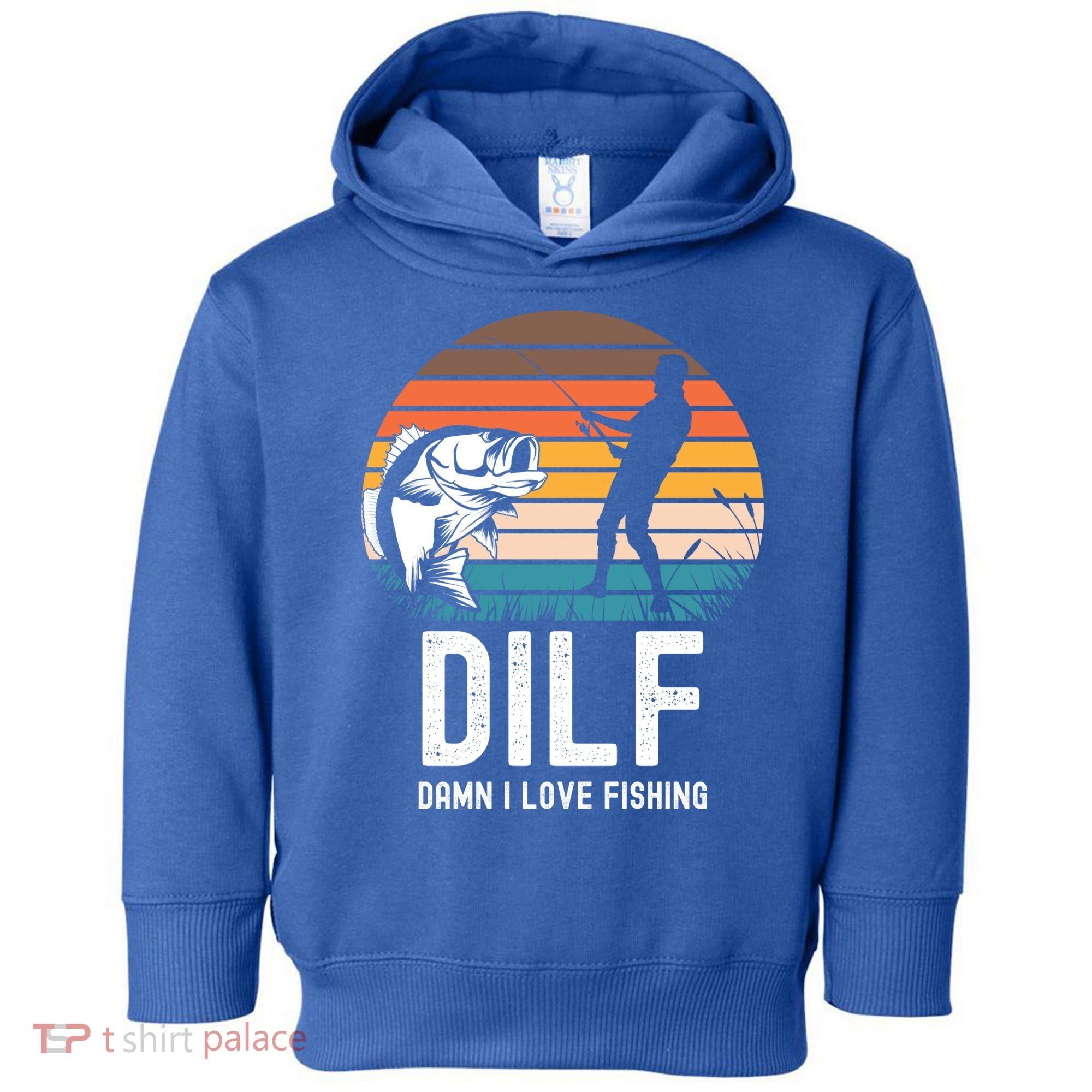 Dilf Damn I Love Fishing Gift Toddler Hoodie