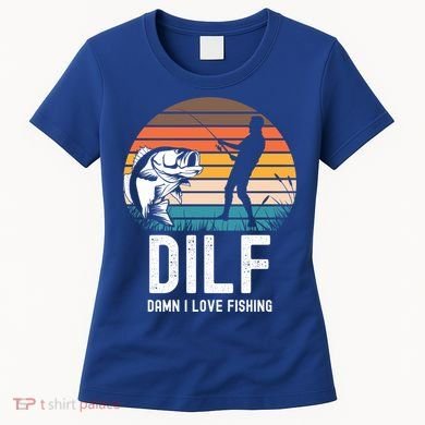 Dilf Damn I Love Fishing Gift Women's T-Shirt