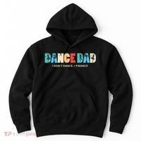 Dance Dad I Dont Dance I Finance Dancing Daddy Hoodie thumb 0