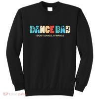 Dance Dad I Dont Dance I Finance Dancing Daddy Sweatshirt thumb 0