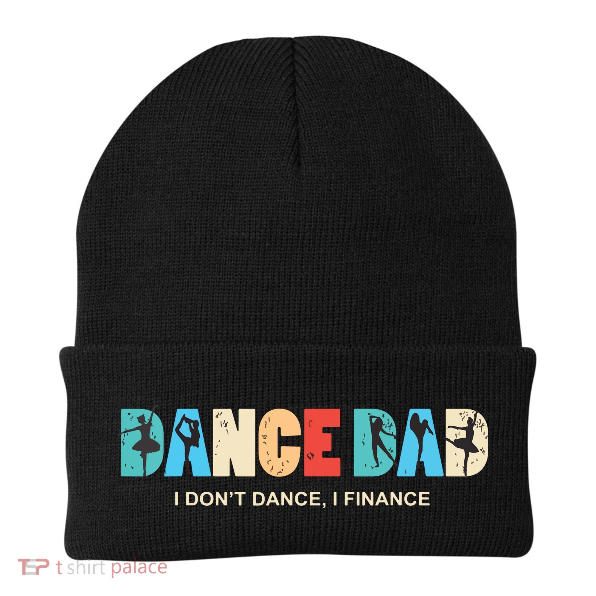Dance Dad I Dont Dance I Finance Dancing Daddy Beanie