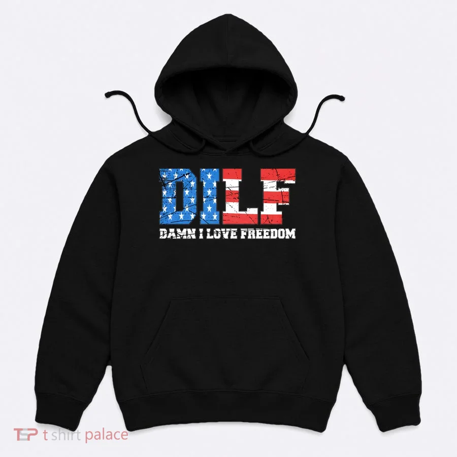 Dilf Damn I Love Freedom Hoodie