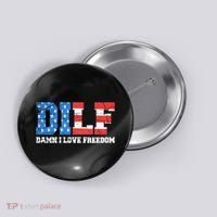 Dilf Damn I Love Freedom Button thumb 0