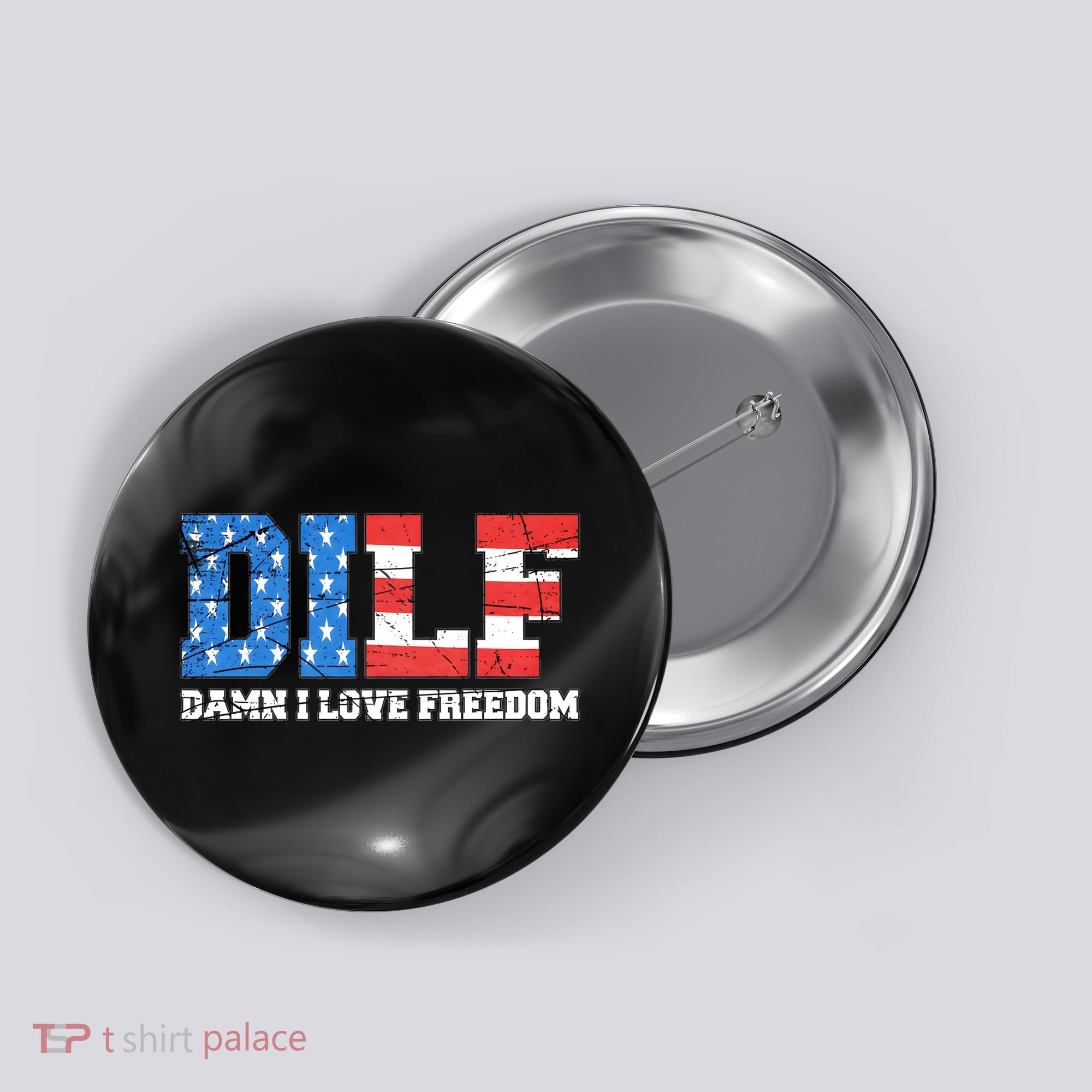 Dilf Damn I Love Freedom Button
