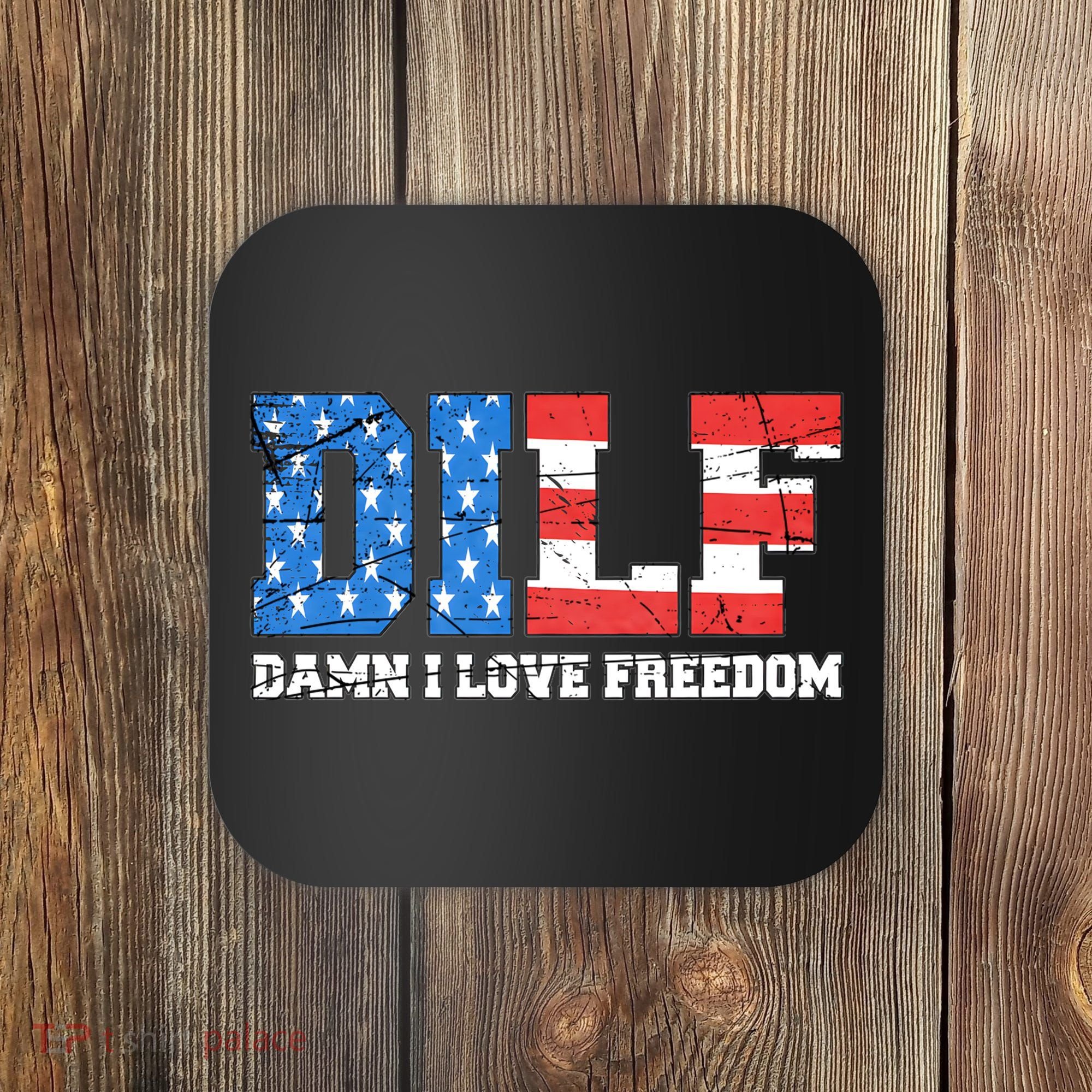 Dilf Damn I Love Freedom Coaster