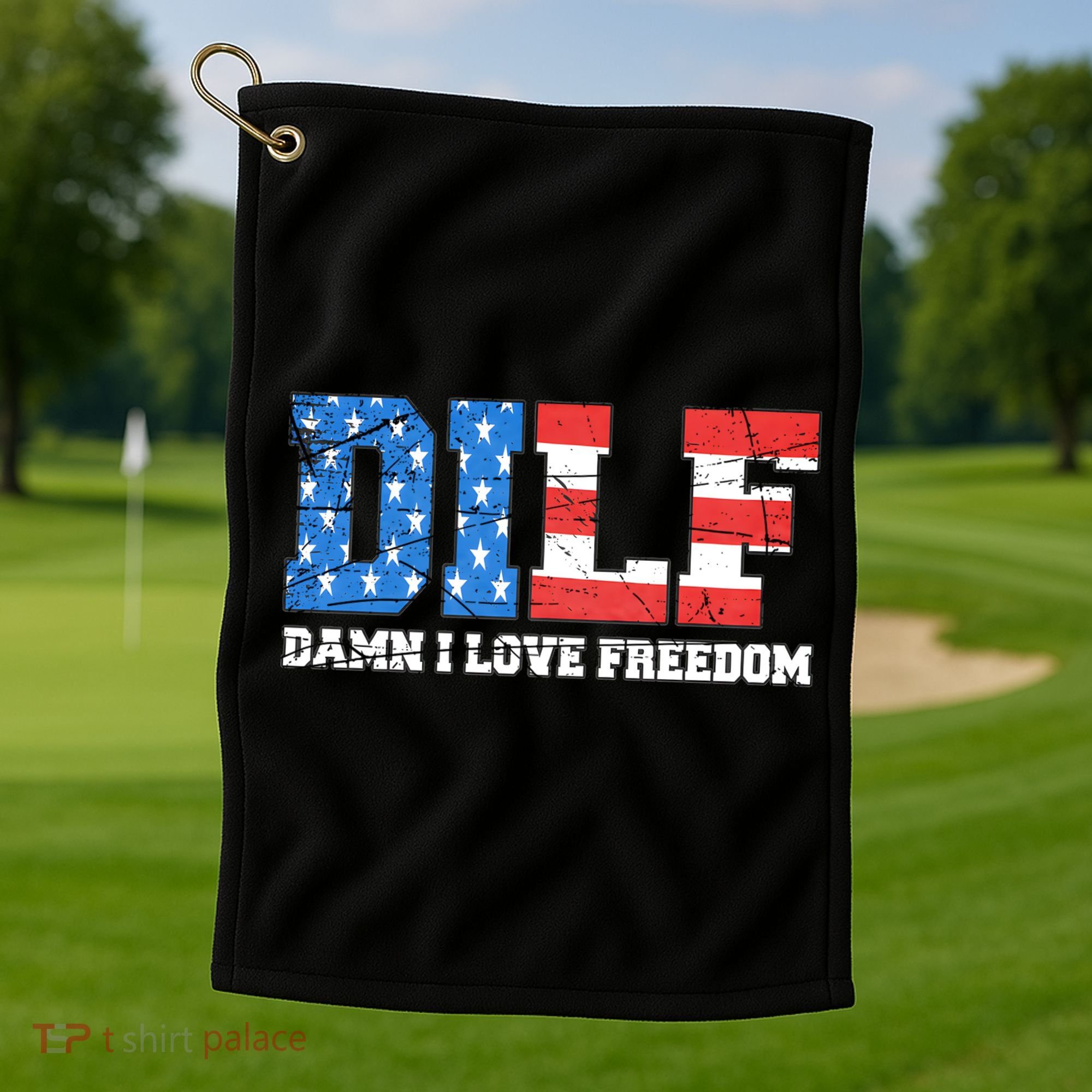 Dilf Damn I Love Freedom Golf Towel