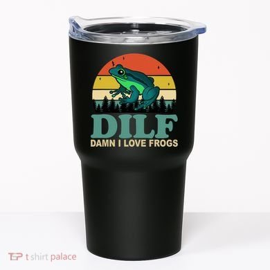 DILF Damn I Love Frogs Tumbler