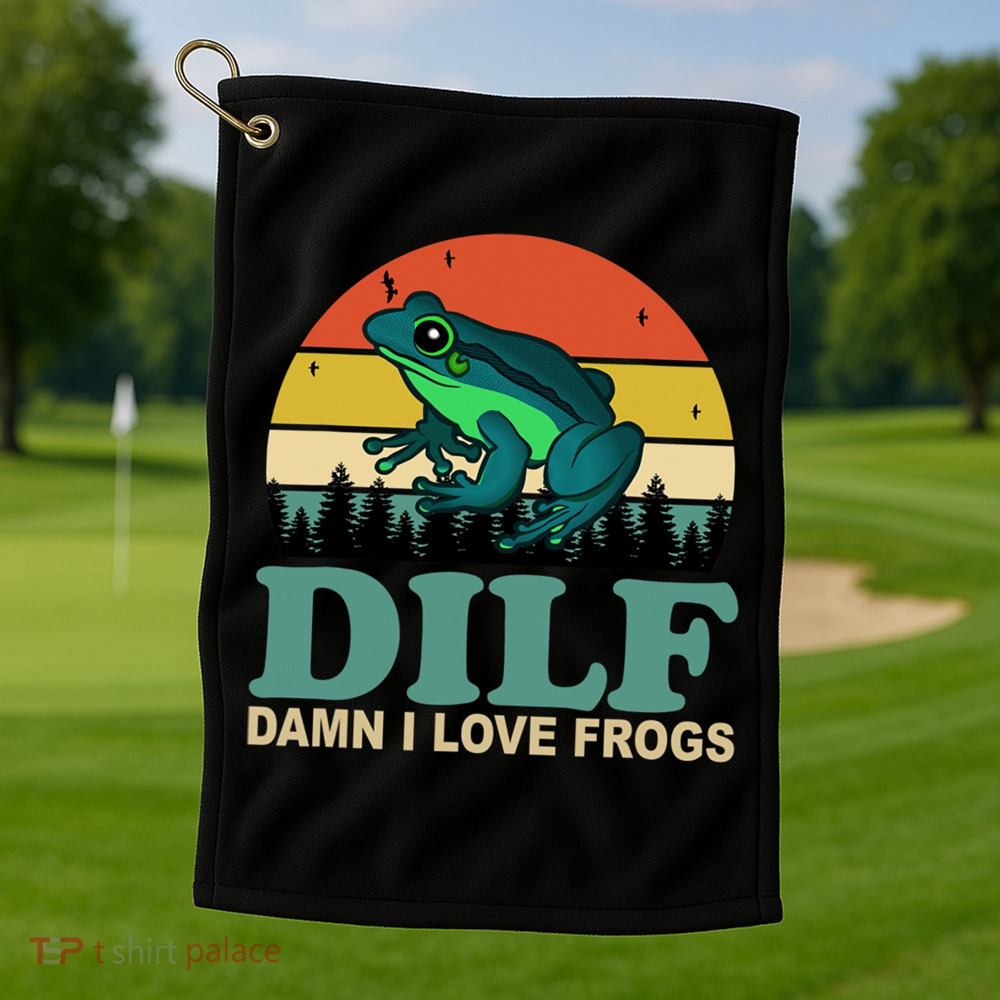 DILF Damn I Love Frogs Golf Towel