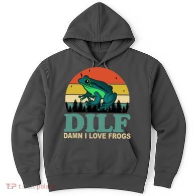 DILF Damn I Love Frogs Hoodie