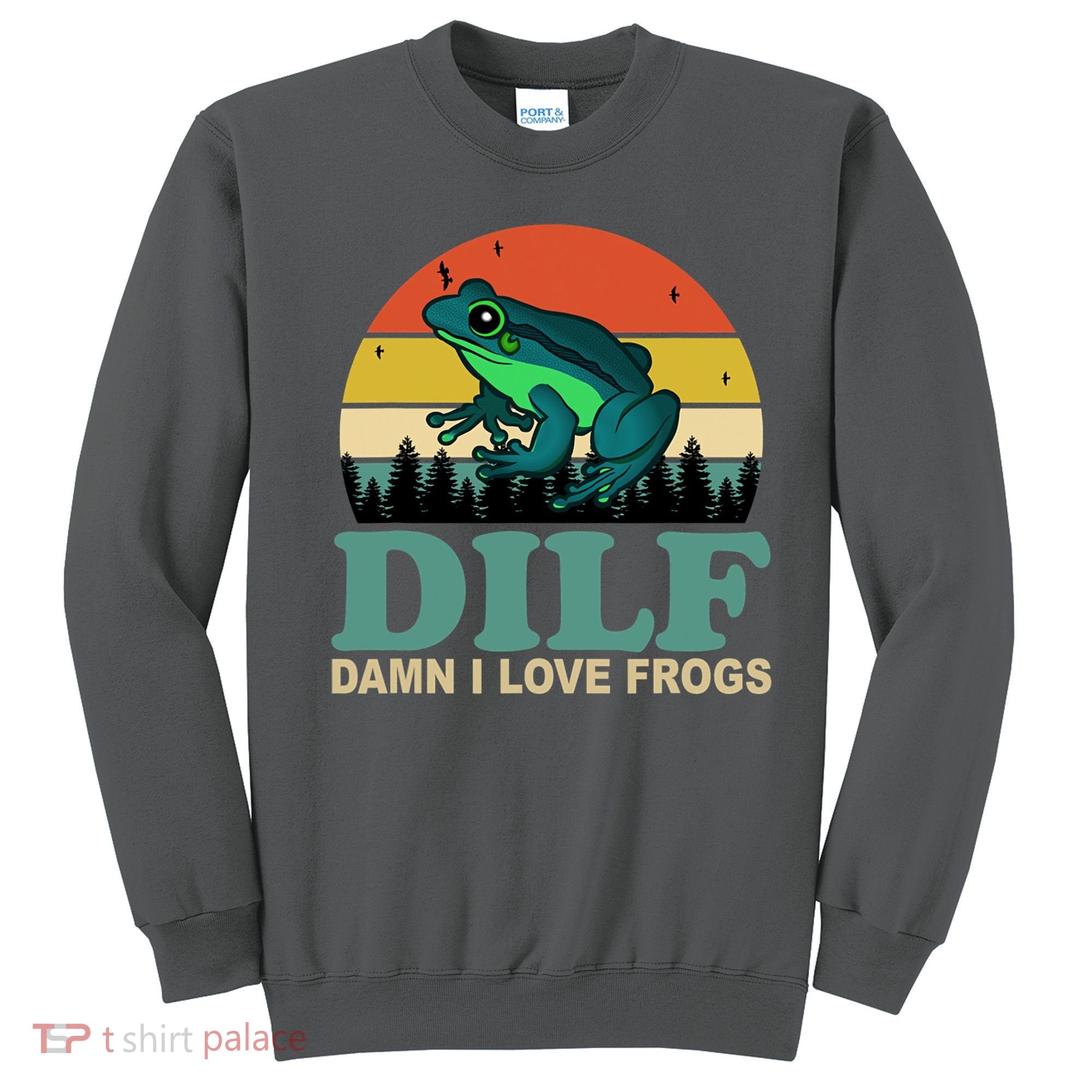 DILF Damn I Love Frogs Sweatshirt