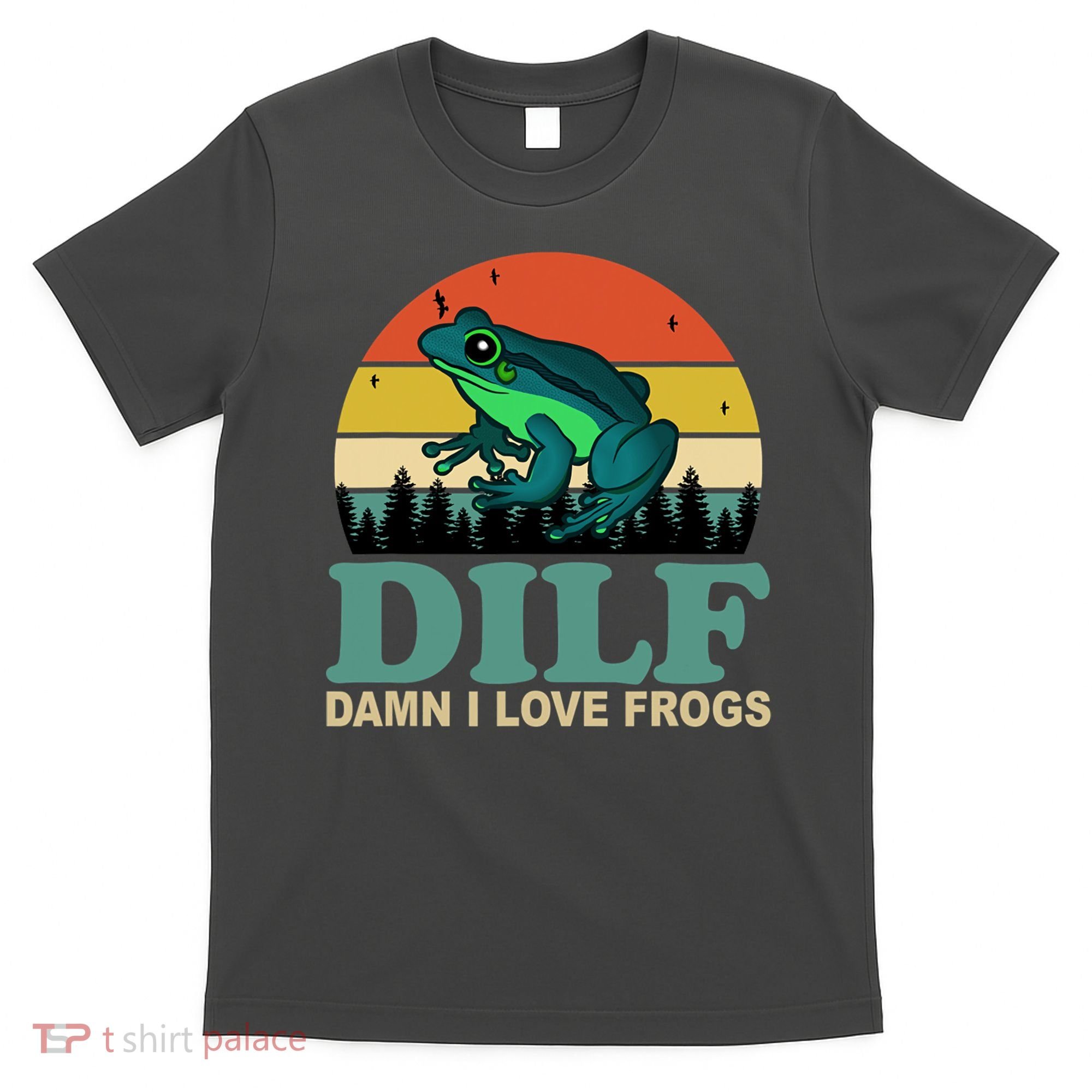 DILF Damn I Love Frogs T-Shirt