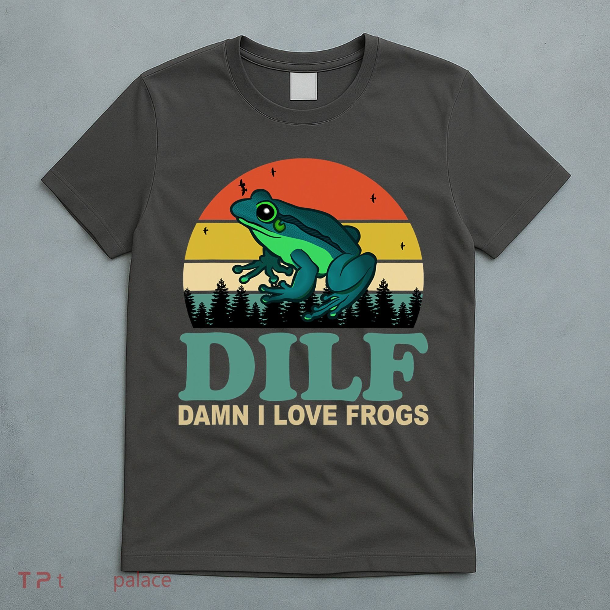 DILF Damn I Love Frogs T-Shirt