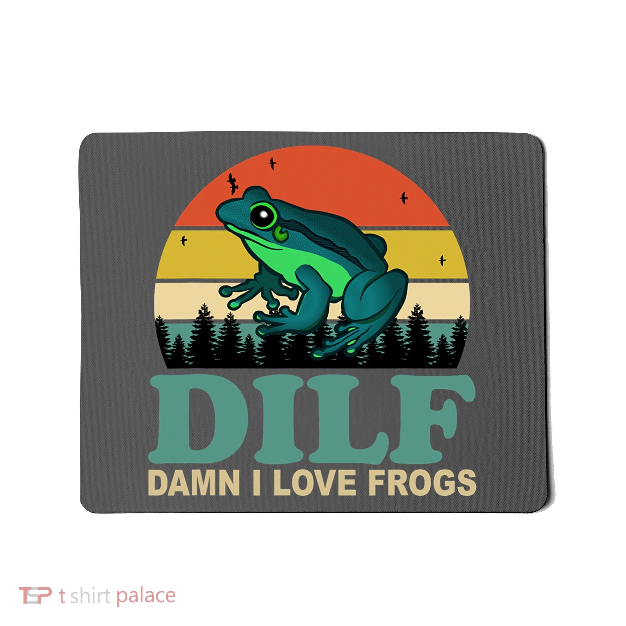 DILF Damn I Love Frogs Mousepad