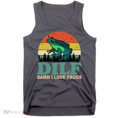 DILF Damn I Love Frogs Tank Top
