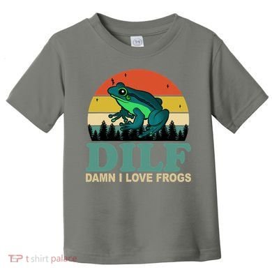 DILF Damn I Love Frogs Toddler T-Shirt