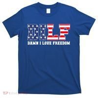 DILF Damn I Love Freedom Funny Patriotic 4th Of July T-Shirt thumb 0