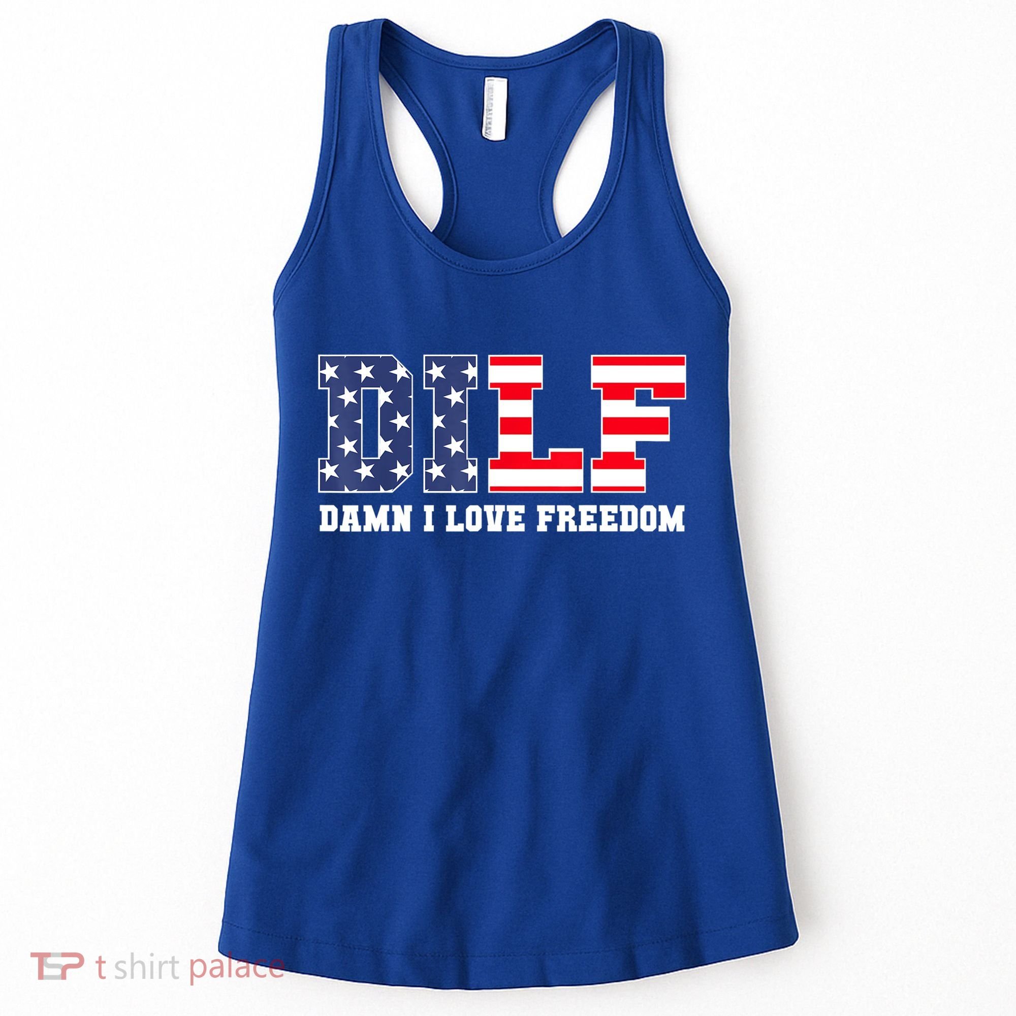 DILF Damn I Love Freedom Funny Patriotic 4th Of July Women's Tank Top