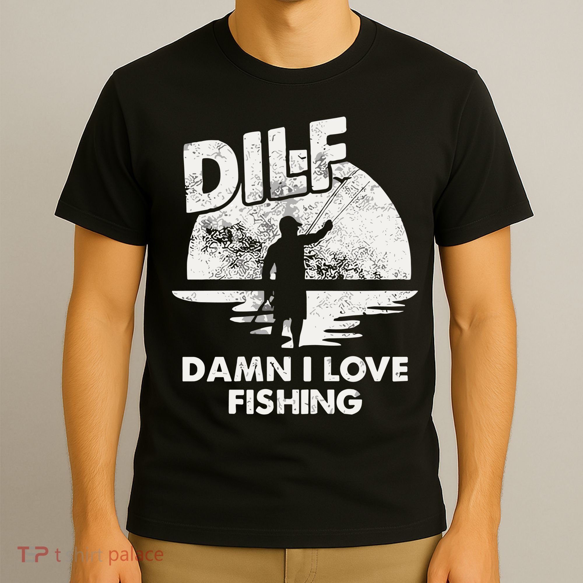 Dilf Damn I Love Fishing T-Shirt