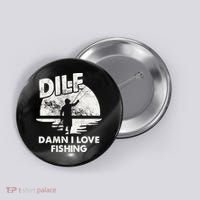 Dilf Damn I Love Fishing Button thumb 0