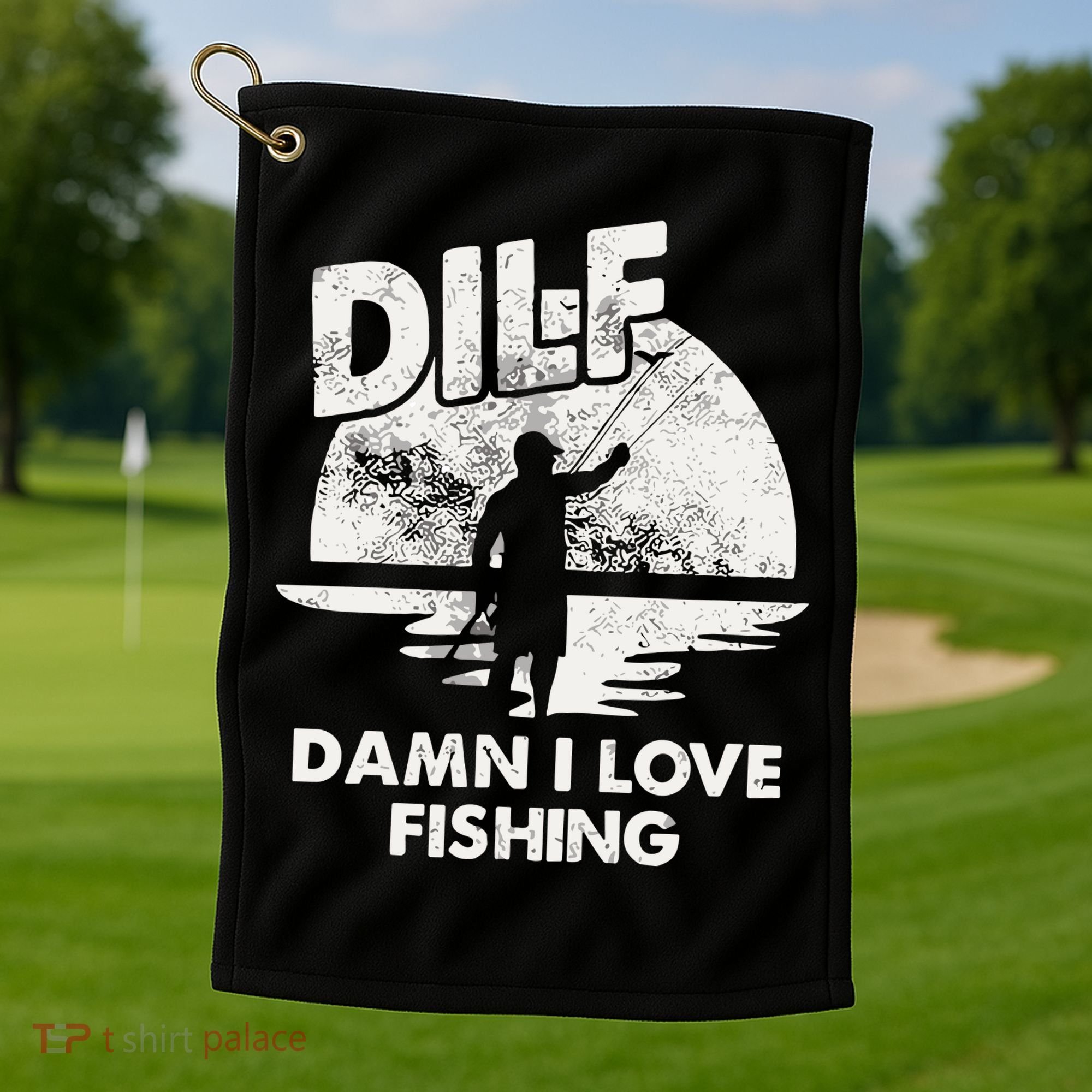 Dilf Damn I Love Fishing Golf Towel