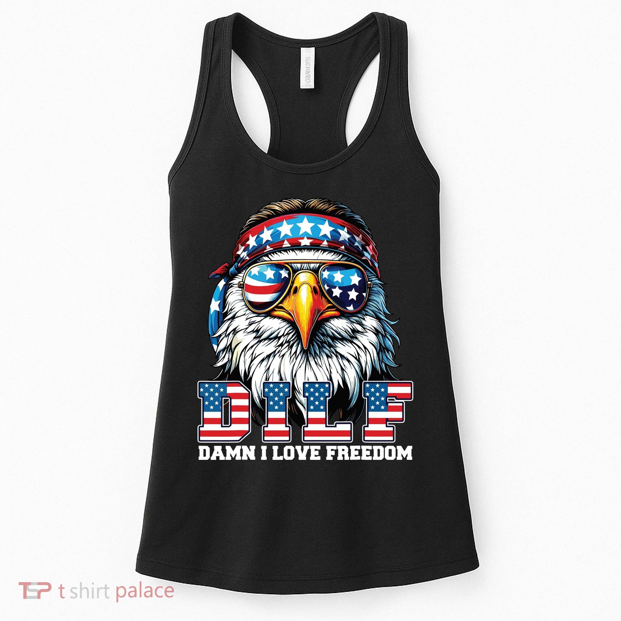 Dilf Damn I Love Freedom Eagle Funny Patriotic 4th Of July Women's Tank Top