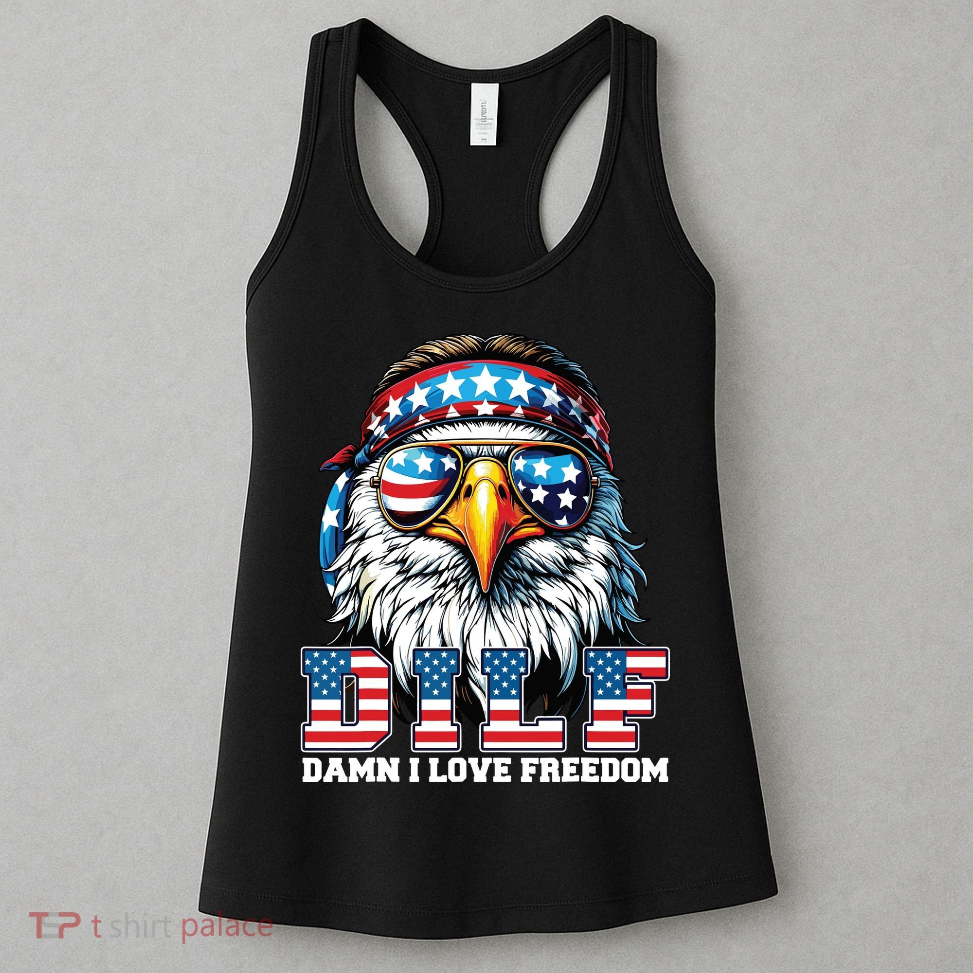 Dilf Damn I Love Freedom Eagle Funny Patriotic 4th Of July Women's Tank Top