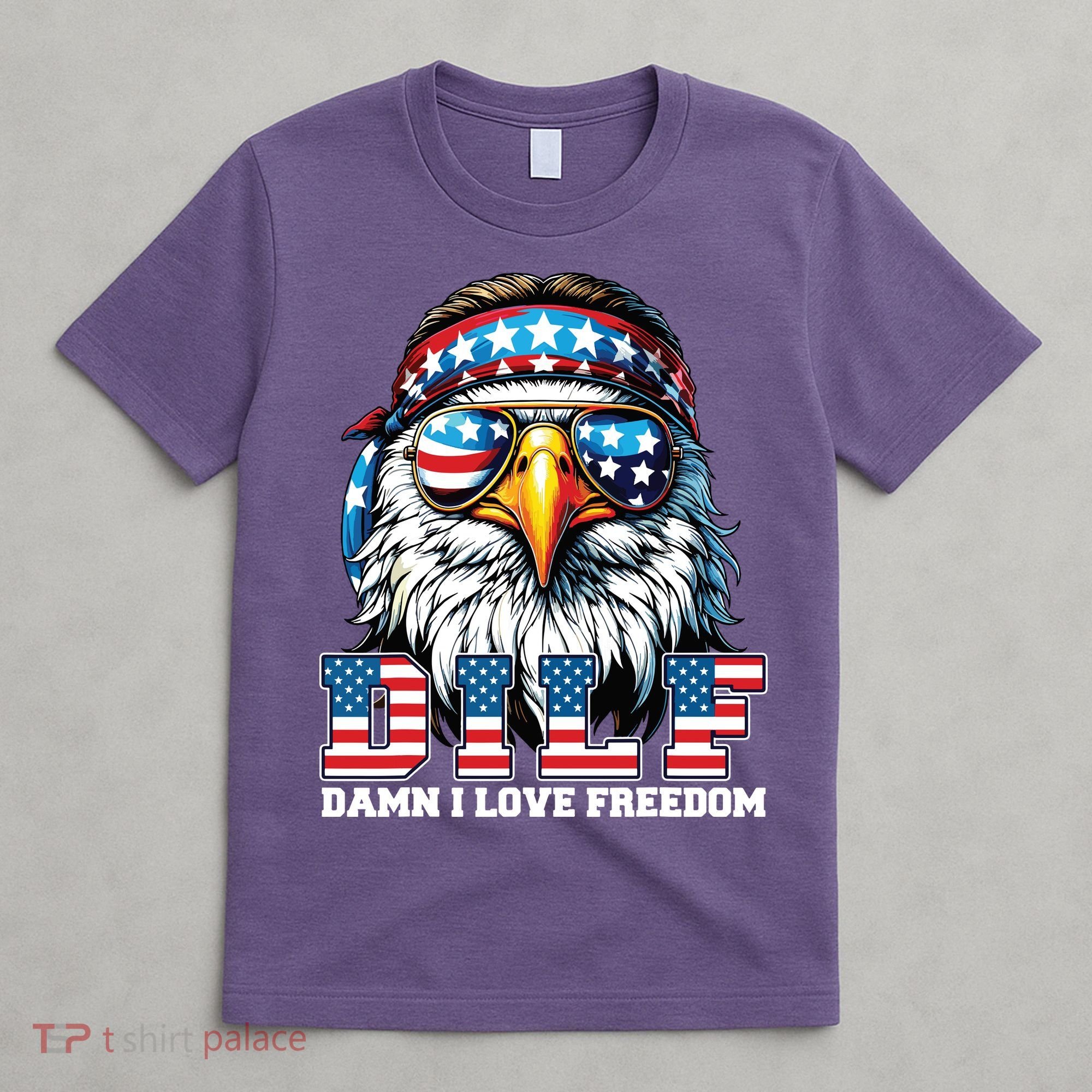 Dilf Damn I Love Freedom Eagle Funny Patriotic 4th Of July T-Shirt