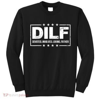 DILF Devoted Involved Loving Father Dad Papa Sweatshirt