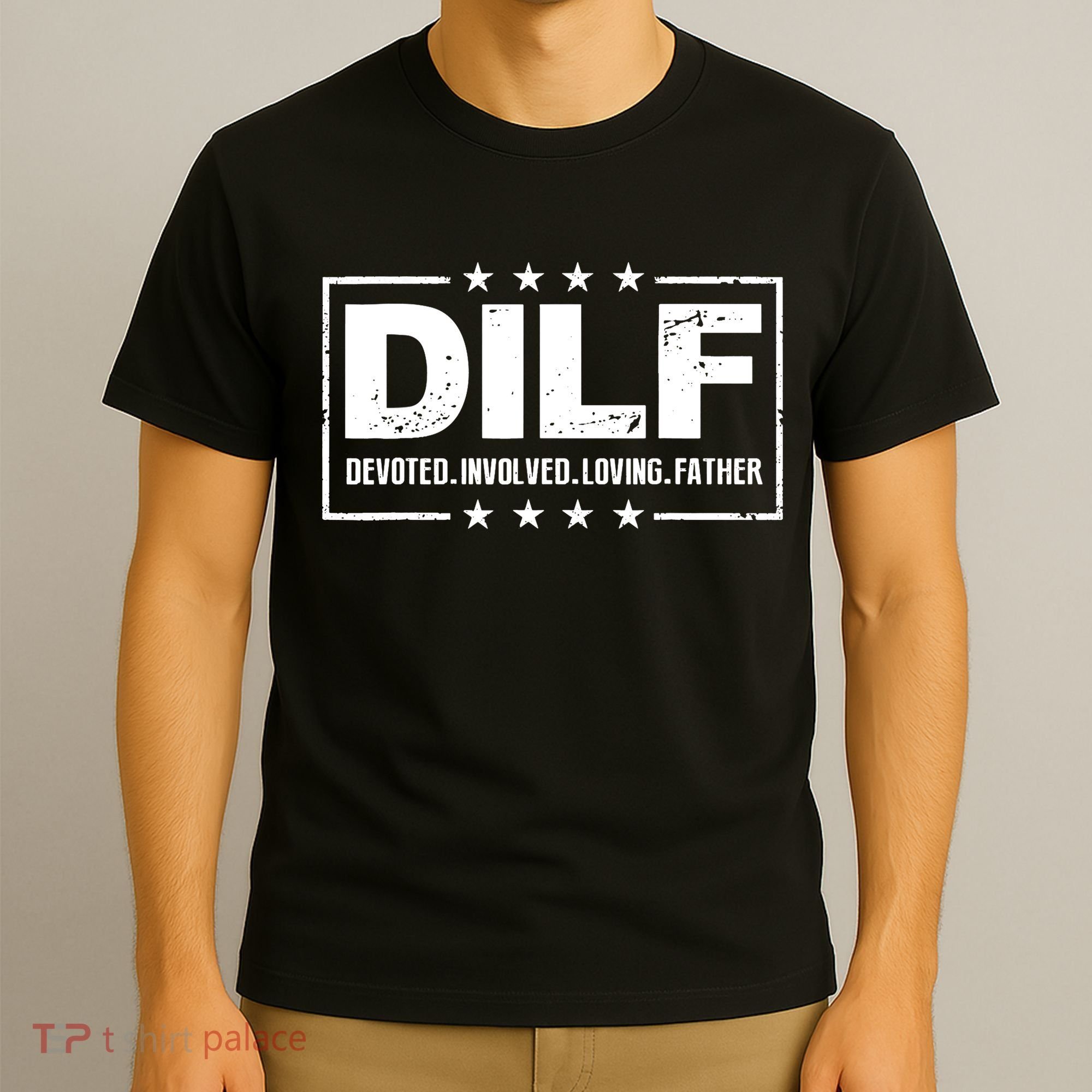 DILF Devoted Involved Loving Father Dad Papa T-Shirt