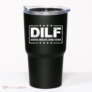 DILF Devoted Involved Loving Father Dad Papa Tumbler