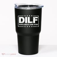 DILF Devoted Involved Loving Father Dad Papa Tumbler thumb 0