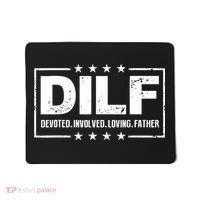 DILF Devoted Involved Loving Father Dad Papa Mousepad thumb 0