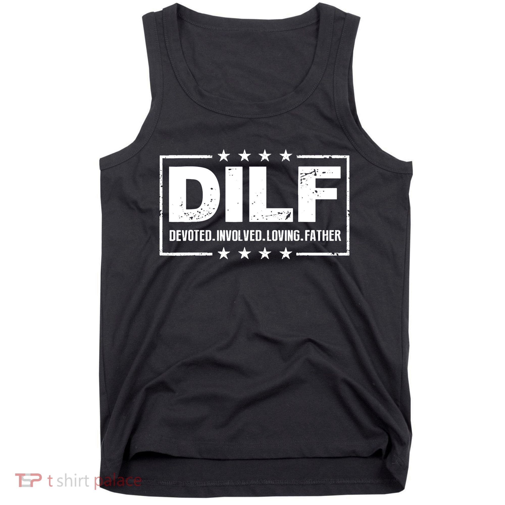 DILF Devoted Involved Loving Father Dad Papa Tank Top