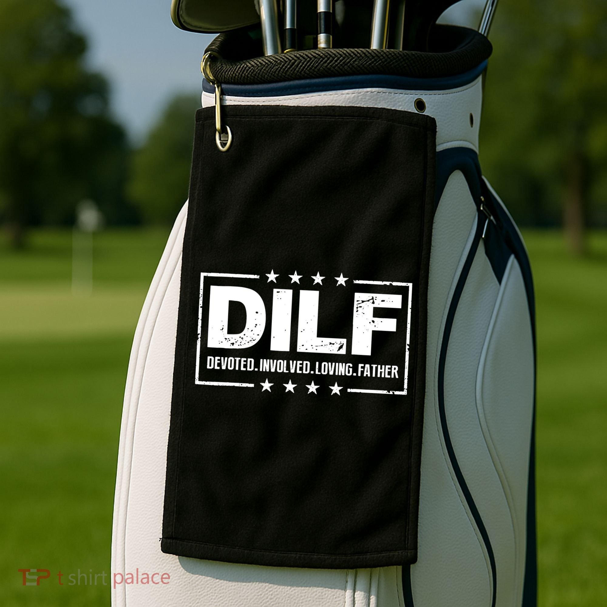 DILF Devoted Involved Loving Father Dad Papa Golf Towel