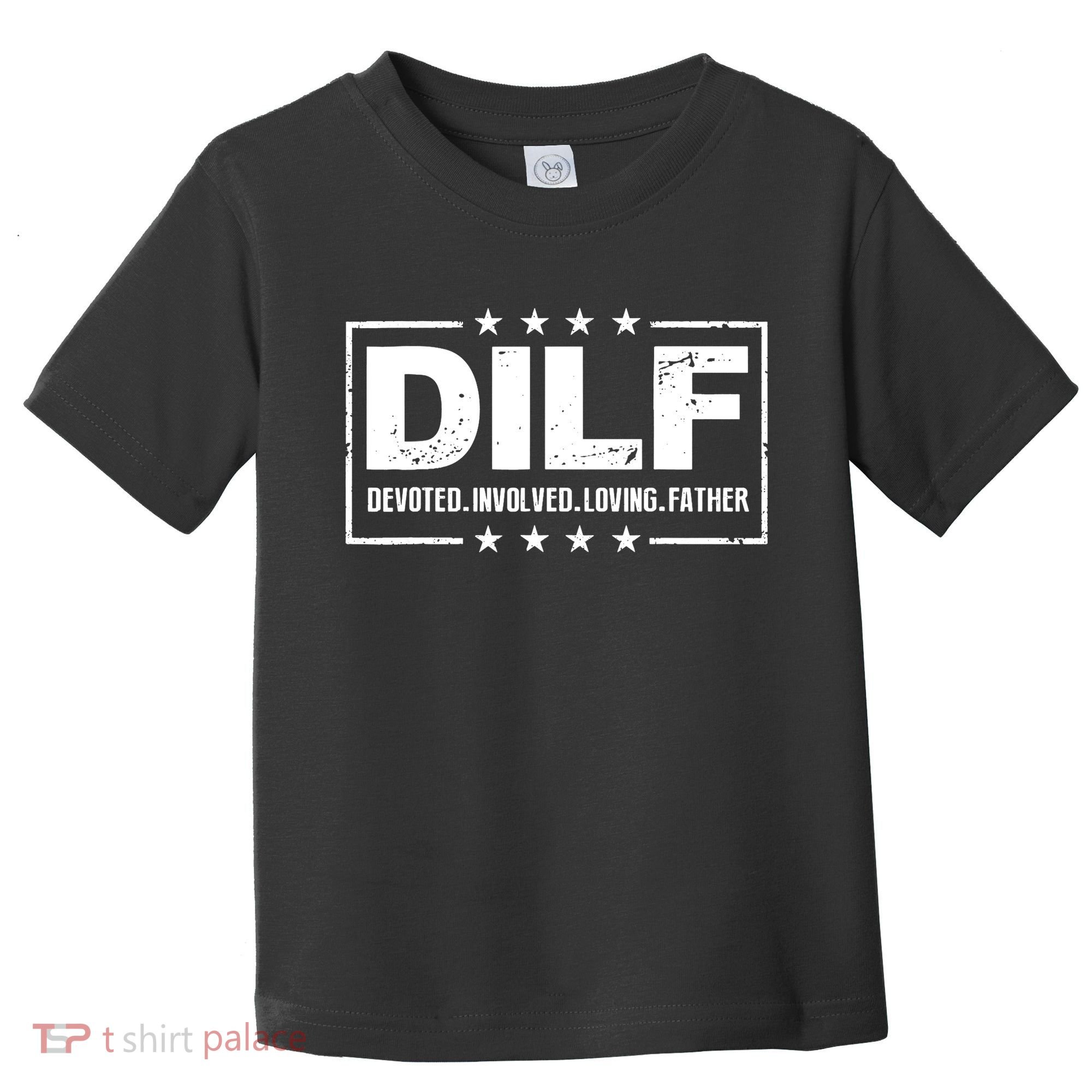 DILF Devoted Involved Loving Father Dad Papa Toddler T-Shirt