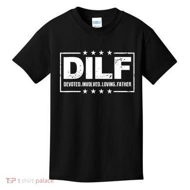 DILF Devoted Involved Loving Father Dad Papa Kids T-Shirt