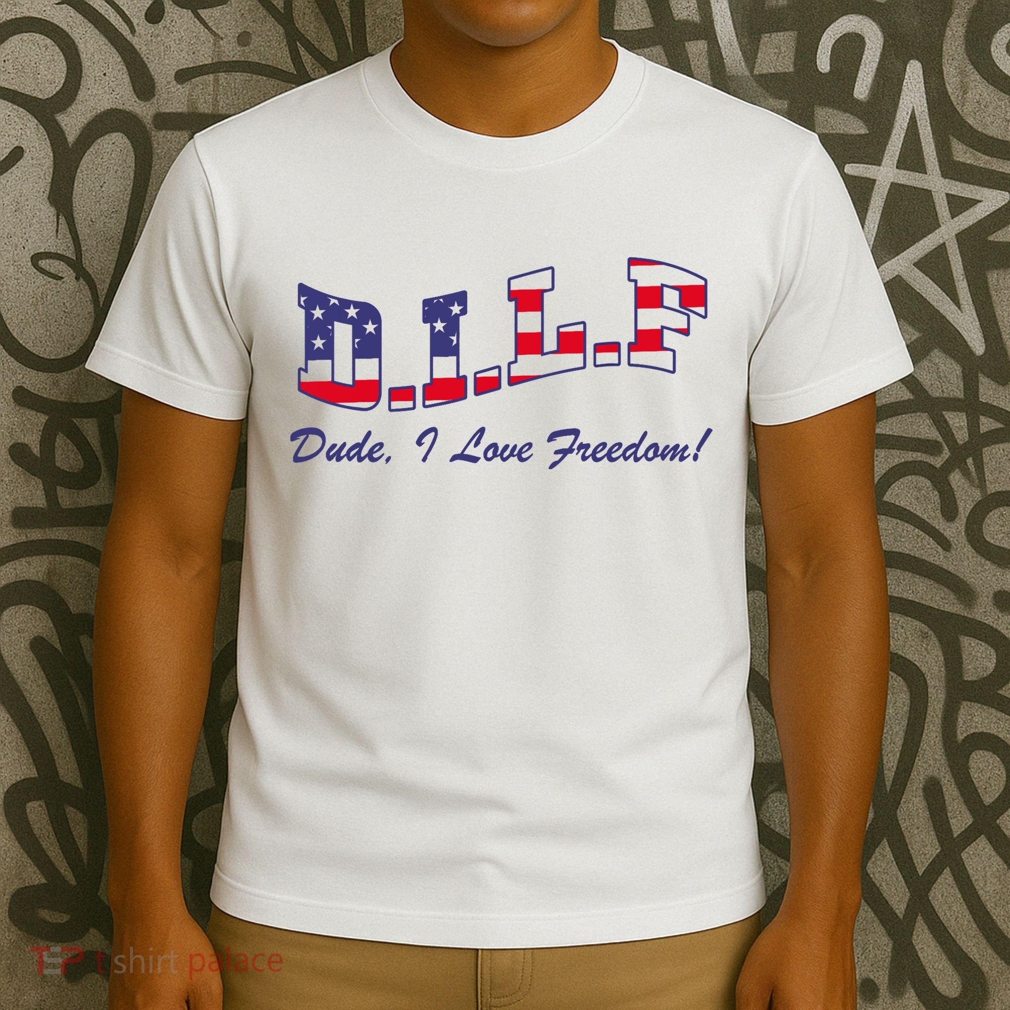 DILF Dude I Love Freedom Funny USA 4th July Flag Party Free T-Shirt