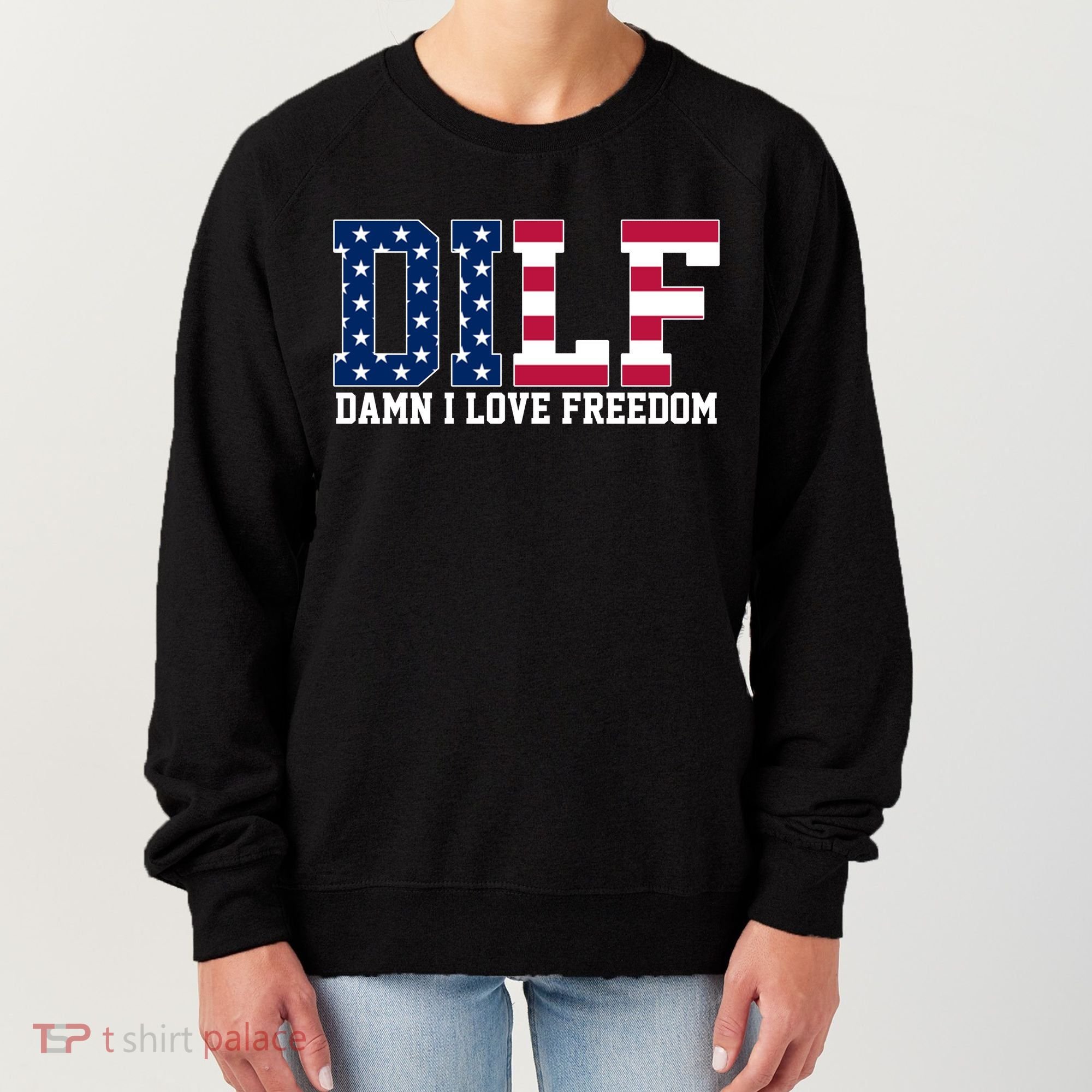 DILF Damn I Love Freedom USA Women's Sweatshirt