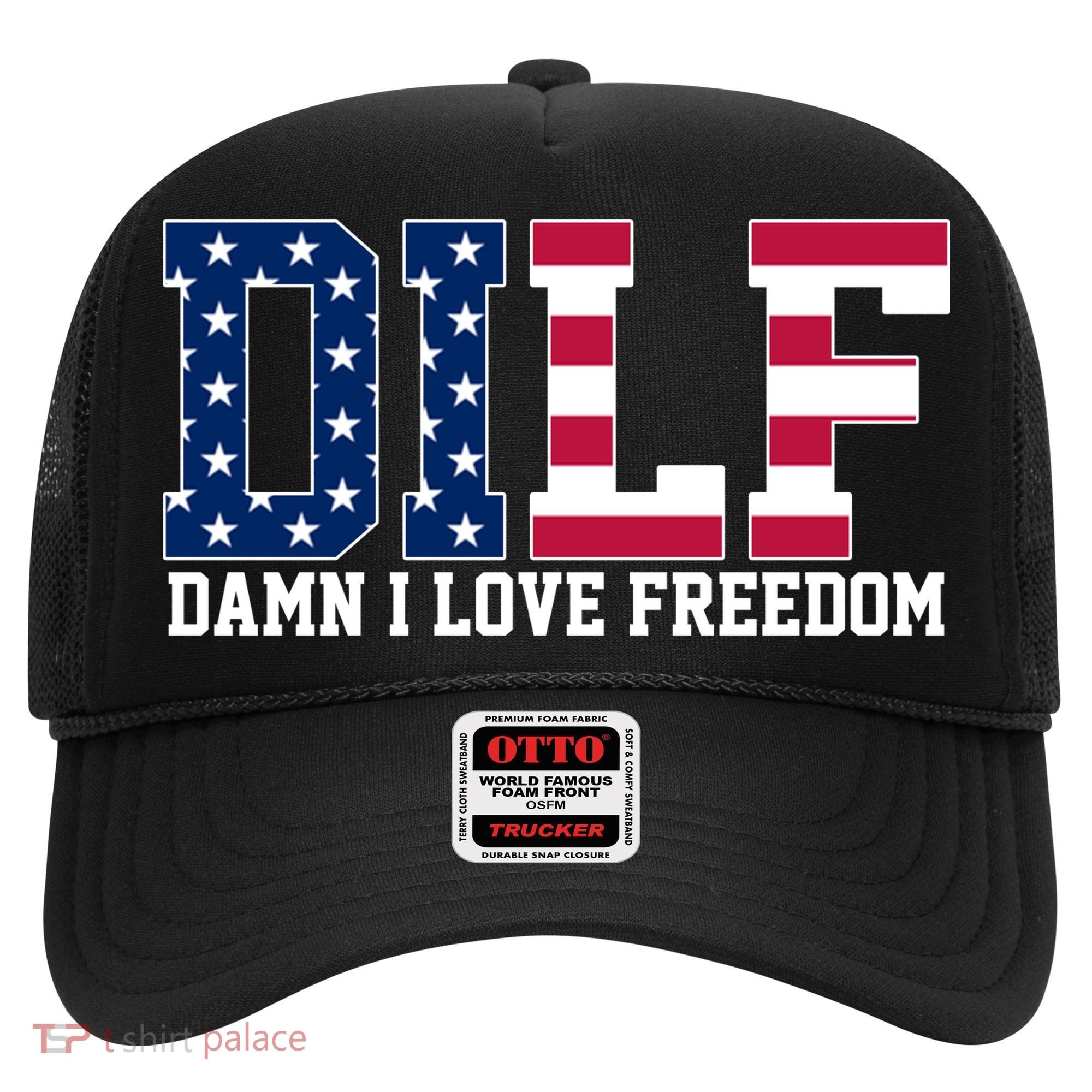 DILF Damn I Love Freedom USA Hat