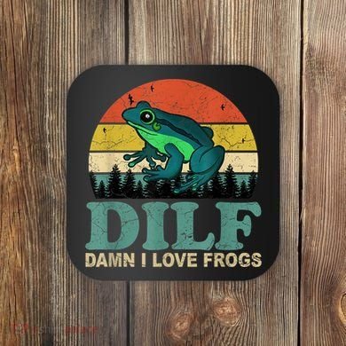 Dilf Damn I Love Frogs Coaster